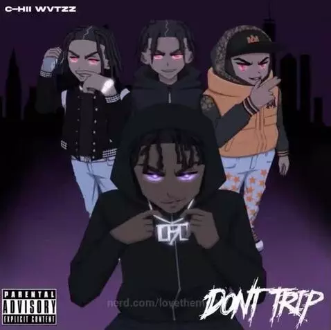 don't trip  chii wvtzz just chill by lovethemsrts