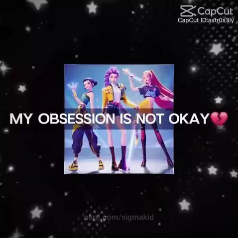 MY OBSESSION IS NOT OKAY💔 by sigmakid
