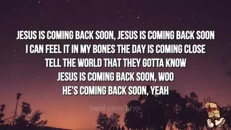 Jesus is coming back by bryn