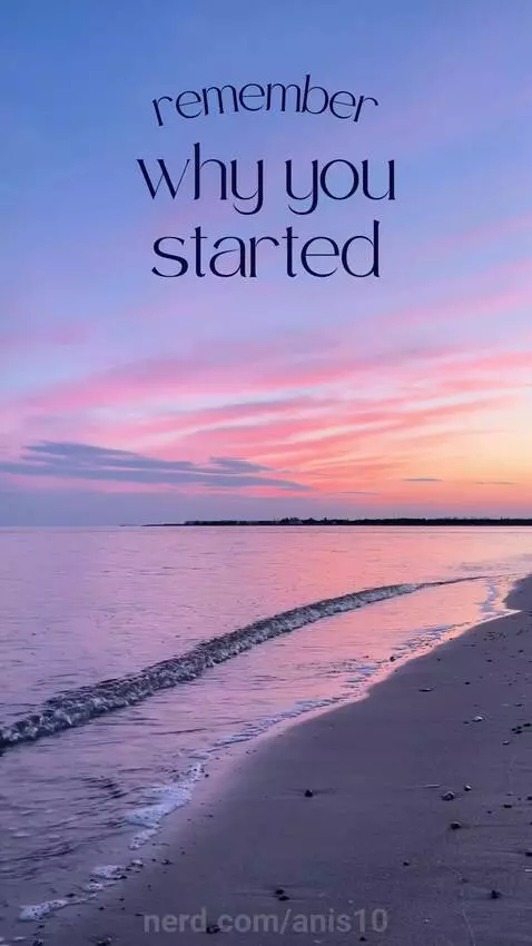 Remember why u started by anis10