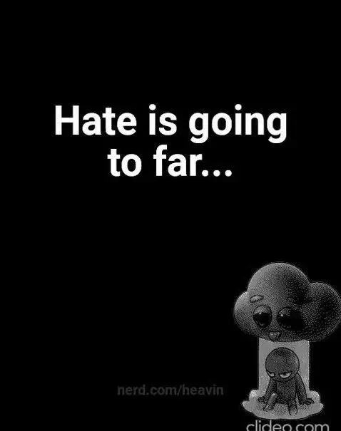 Hate needs to stop by heavin