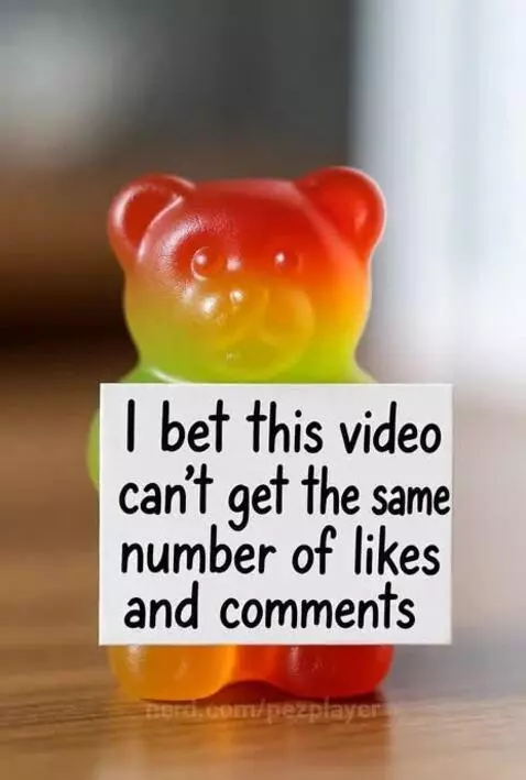 i bet this video cant get the same number of likes and comme... by pezplayer