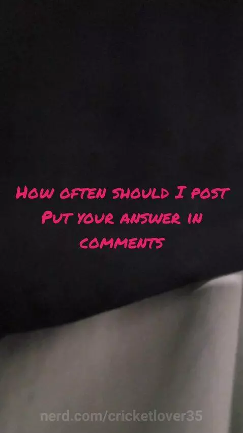 How often should I post by cricketlover35