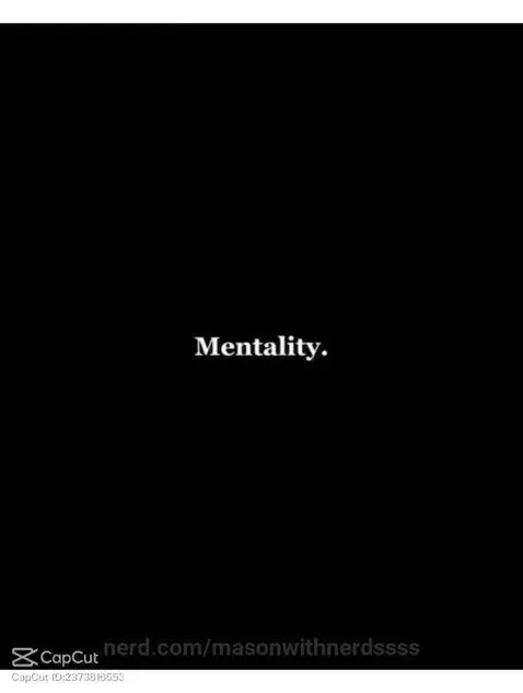 Mentality by masonwithnerdssss